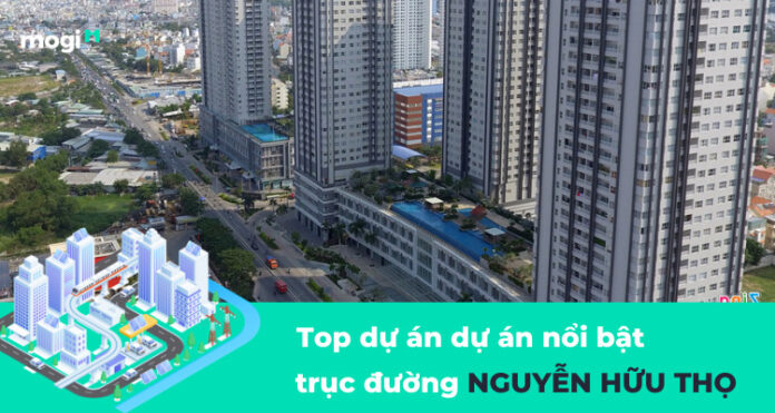 Các dự án đáng sống nhất trên trục đường Nguyễn Hữu Thọ