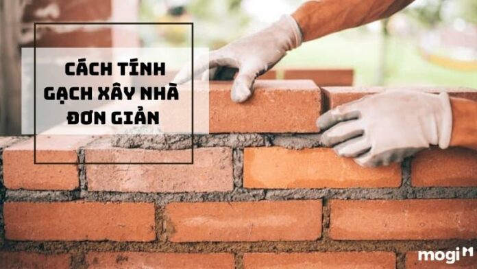 Cách tính gạch xây nhà